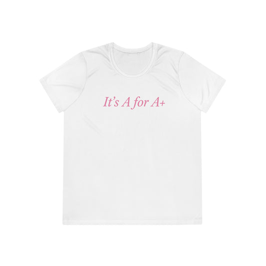 It's A for A+ Ladies Tee — Feminine Motivational Graphic T‑Shirt
