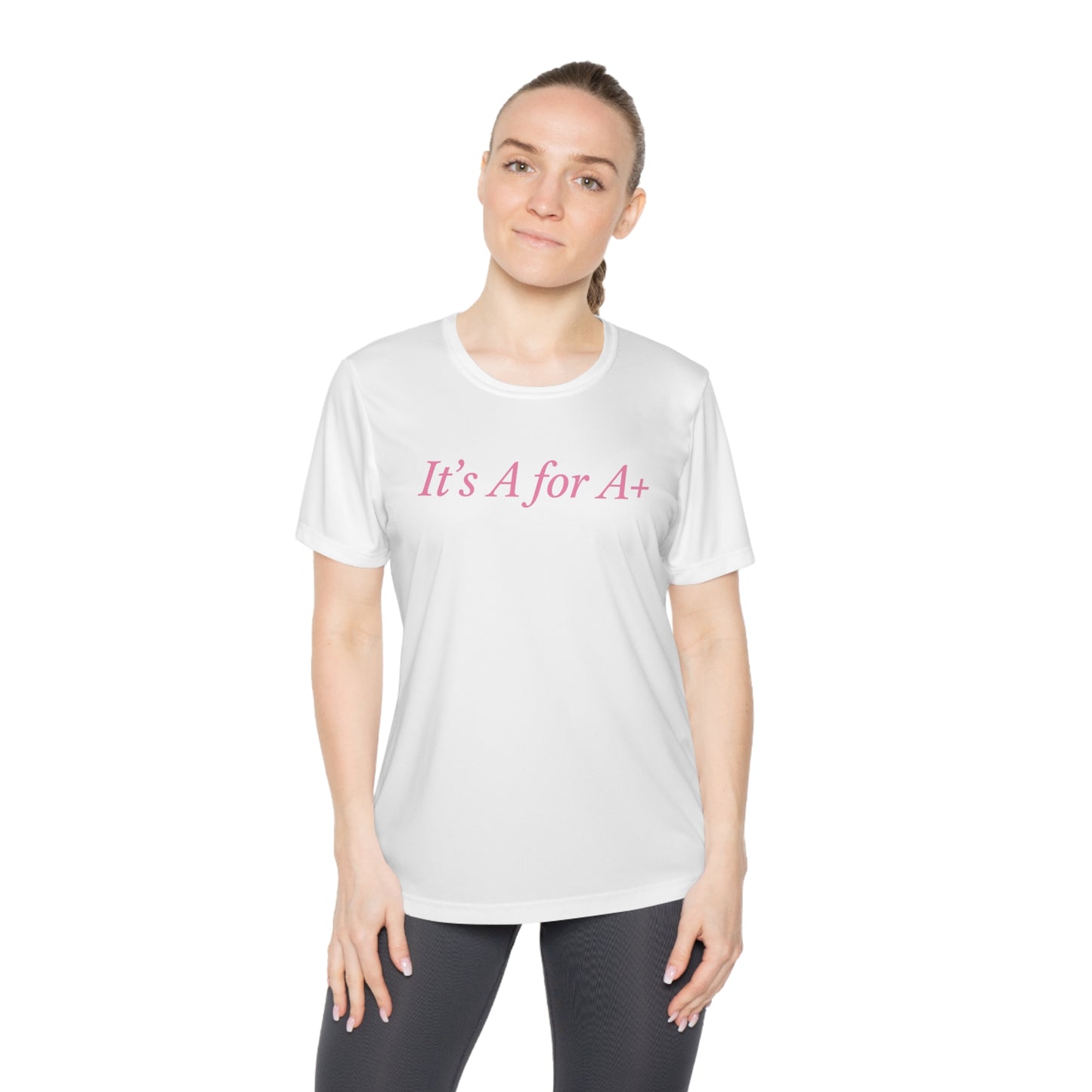 It's A for A+ Ladies Tee — Feminine Motivational Graphic T‑Shirt